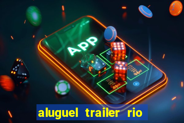 aluguel trailer rio grande do sul